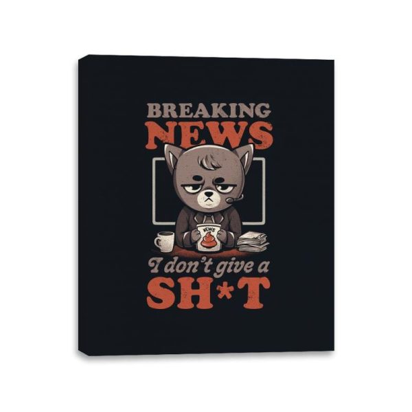 Breaking News I don’t give a Shit - Canvas Wraps Online Sale - Image 2